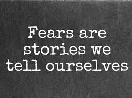 Fears are stories